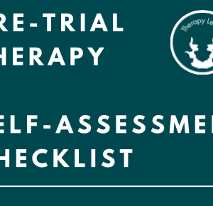 Pre-Trial Therapy Self-Assessment Checklist